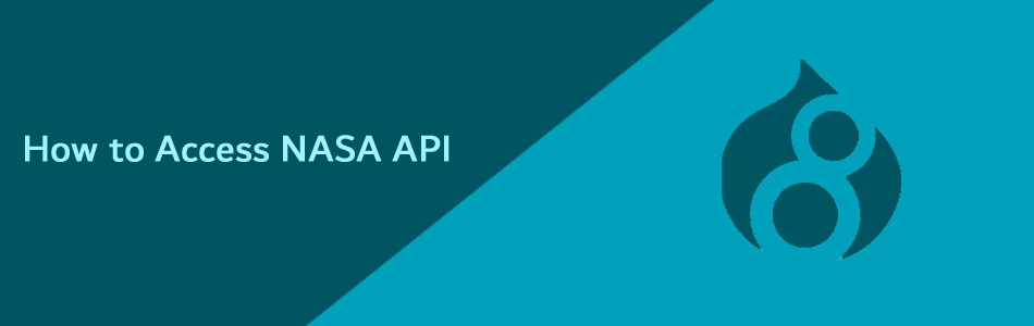How to Access NASA API in Drupal