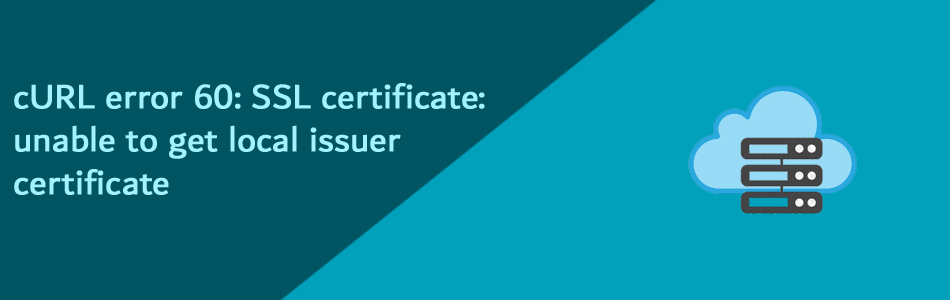 ssl certificate curl 60 error